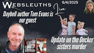 Daybell author Tom Evans is our guest - Update on Decker sisters