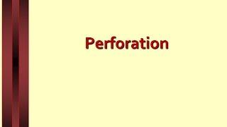 Lecture on Perforation