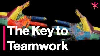 The Key to Good Teamwork