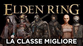 ELDEN RING | come scegliere la CLASSE MIGLIORE per il vostro personaggio (guida no spoiler)