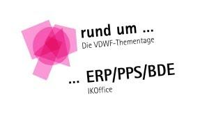 VDWF-Thementage «rund um ERP/PPS/BDE» mit IKOffice