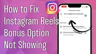 How to Fix Instagram Reels Bonus Option Not Showing