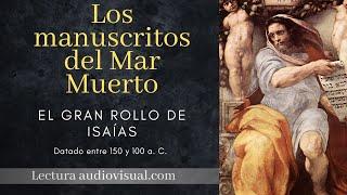 Los manuscritos del Mar Muerto.  El Gran Rollo de Isaías.  Libro audiovisual