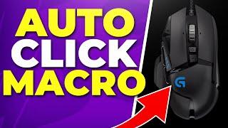 How to Make an Auto Click Macro for the Logitech G502 Mouse