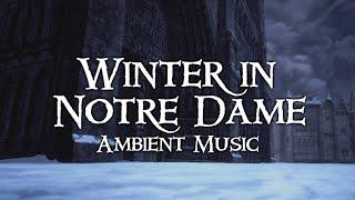 Winter in Notre Dame | Ambient Music