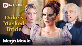 Mega Movie | Duke's Masked Bride | Pocket FM