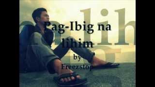 Pag ibig na lihim by freezstop