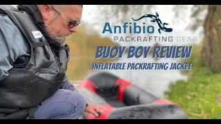 Review: Anfibio Buoy Boy | Inflatable Packrafting Jacket.