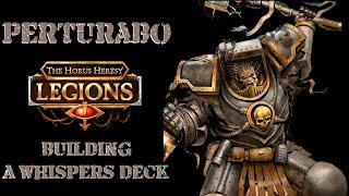 Horus Heresy Legions - Perturabo - Building a Whispers Deck