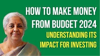 Indian Budget 2024 - Money Making Opportunities -