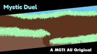 Mystic Duel (ft. @psifreeze1321 ) - A MGTI AU Original
