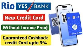 Yes Bank Rio Credit Card Launched | 3% Cashback | Without Income Proof | No Joining Fees | Apply Now