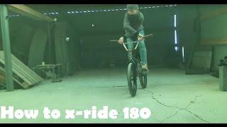 How to x-ride 180 (Как делать x-ride 180)