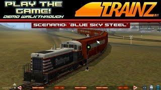 Play the GAME! | Trainz Demo [PC] | Scenario Mode - "Blue Sky Steel"