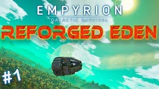 WELCOME TO REFORGED EDEN | Empyrion Galactic Survival | #1