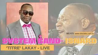 ( TANDE MIZIK SA BYEN )  / SYSTEM BAND /  ISNARD DOUBY   LAKAY - LIVE