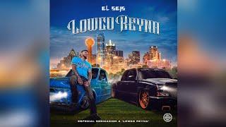 EL SEIS - LOWCO REYNA