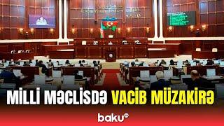 Milli Məclisin iclasında 18 məsələ müzakirə olunur