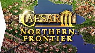 CAESAR III ► Mission 20 Lindum with Free Augustus City-building Mods - The Northern Frontier!