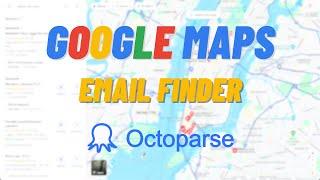 Octoparse Tutorial #1 - How to scrape Emails from Google Maps (Up to 1,000 results)