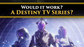 Would a Destiny TV series work? Maybe? But it's complicated...