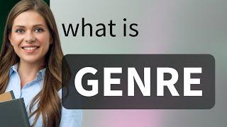 Genre — GENRE meaning