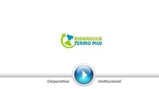 HIDRÁULICA TERMO PLUS (Video Institucional)