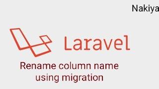 Laravel how to rename column of table using migration