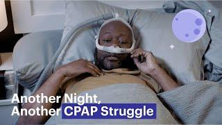 Obstructive Sleep Apnea Got You Struggling with CPAP? Watch our ad.