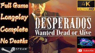 Desperados Wanted Dead Or Alive Full Game Longplay All Missions Complete (UHD) No Deaths