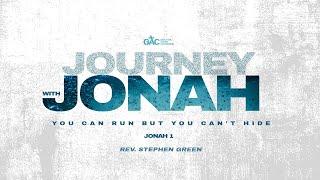 Journey with Jonah: You Can Run But You Can‘T Hide // Pastor Stephen Green