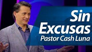 Sin Excusas - Pastor Cash Luna