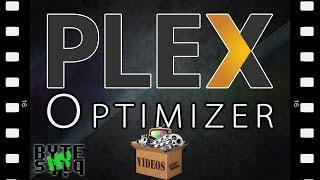 Plex Media Optimizer - How to use it, and why