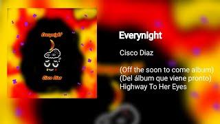 Everynight - Cisco Diaz ( English and Spanish Lyric video )