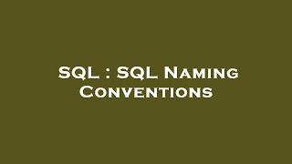 SQL : SQL Naming Conventions