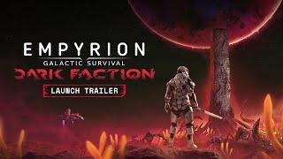 Empyrion Galactic Survival: Dark Faction - Launch Trailer