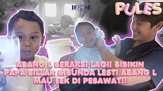 PULES : CUMA ABANG L YANG BISA NYANYI & SIBUK NGEMIL DI PESAWAT! PAPA BILLAR HAPPY BANGET!