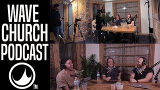 Wave Church Podcast- Fear and Anxiety