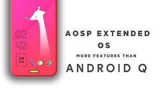 Aosp Extended OS - Better Than Corvus os