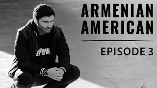 Armenian American - Episode 3, "Neighborhood" - by Nazo Bravo