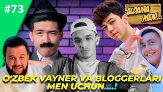 Aldama Meni 73-son O'zbek Vayner va Bloggerlari MEN UCHUN....!