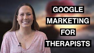 Google Is Golden For Therapist Marketing