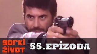 Gorki Zivot - 55. Epizoda