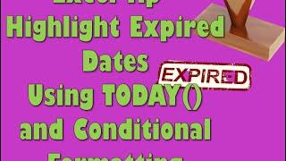 Excel Tip Highlight Expired Dates Using TODAY and Conditional Formatting