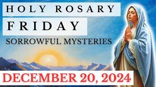 TODAY'S HOLY ROSARY: SORROWFUL MYSTERIES, ROSARY FRIDAY DECEMBER 20, 2024 #rosarytoday #holyrosary