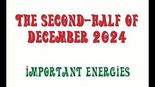 The Second-half of December 2024 -  A fiery epiphany is coming your way, DON'T MISS IT!!!!