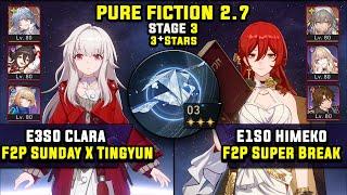 E3 Clara Carry W/ Sunday & E1 Himeko F2P Super Break (3 Stars) Pure Fiction 3 Honkai Star Rail 2.7