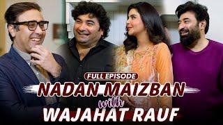 Nadan Maizban With Wajahat Rauf | Danish Nawaz | Yasir Nawaz | Nida Yasir | Full Episode