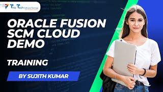 Oracle Fusion SCM Cloud Online Training Demo Class -1| BY Mr.SUJITH -Real Time Trainer| TrioTech