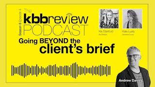 The kbbreview Podcast: Going beyond the client's brief